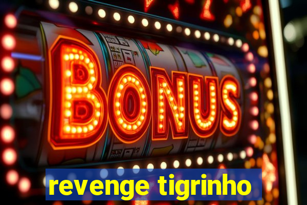 revenge tigrinho